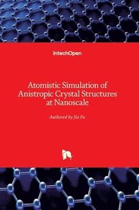 bokomslag Atomistic Simulation of Anistropic Crystal Structures at Nanoscale