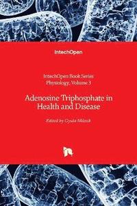 bokomslag Adenosine Triphosphate in Health and Disease