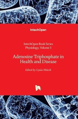 bokomslag Adenosine Triphosphate in Health and Disease