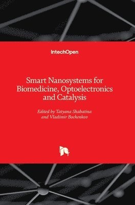 bokomslag Smart Nanosystems for Biomedicine, Optoelectronics and Catalysis