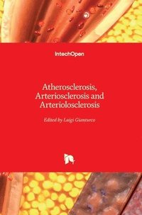bokomslag Atherosclerosis, Arteriosclerosis and Arteriolosclerosis