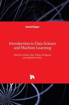 Keshav Sud, Pakize Erdogmus, Seifedine Kadry - Introduction to Data Science and Machine Learning, Inbunden