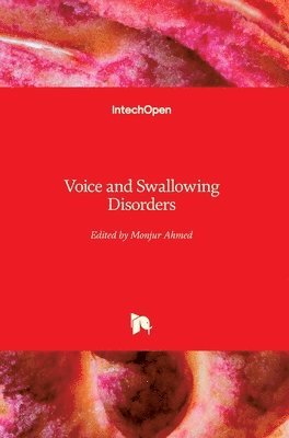 Monjur Ahmed - Voice and Swallowing Disorders, Inbunden