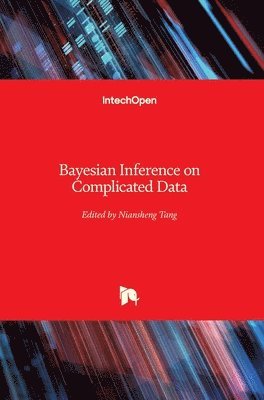 Niansheng Tang - Bayesian Inference on Complicated Data, Inbunden