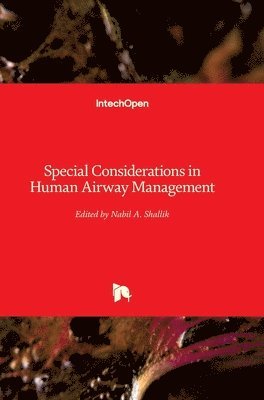 Nabil A. Shallik - Special Considerations in Human Airway Management, Inbunden