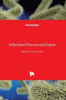 Vincenzo Neri - Infectious Process and Sepsis, Inbunden