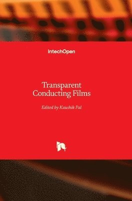 Kaushik Pal - Transparent Conducting Films, Inbunden