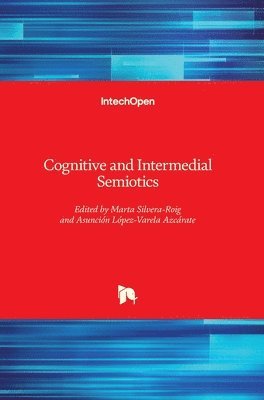 Marta Silvera-Roig, Asunción López-Varela Azcárate, Asunción López-Varela Azcárate - Cognitive and Intermedial Semiotics, Inbunden