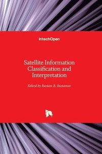 bokomslag Satellite Information Classification and Interpretation