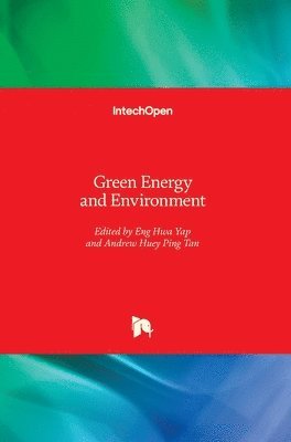 Eng Hwa Yap, Andrew Huey Ping Tan - Green Energy and Environment, Inbunden