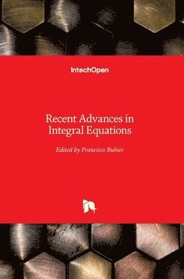 Francisco Bulnes - Recent Advances in Integral Equations, Inbunden