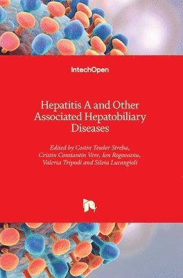 Costin Teodor Streba, Cristin Constantin Vere, Ion Rogoveanu, Valeria Tripodi, Silvia Lucangioli - Hepatitis A and Other Associated Hepatobiliary Diseases, Inbunden