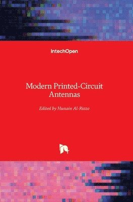 Hussain Al-Rizzo - Modern Printed-Circuit Antennas, Inbunden