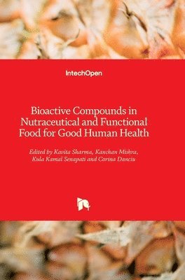 Bioactive Compounds in Nutraceutical and Functional Food for Good Human Health 1