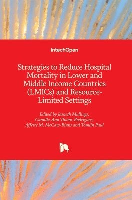 Strategies to Reduce Hospital Mortality in Lower and Middle Income Countries (LMICs) and Resource-Limited Settings 1