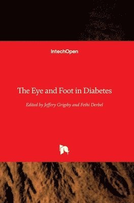 Jeffery Grigsby, Fethi Derbel - Eye and Foot in Diabetes, Inbunden