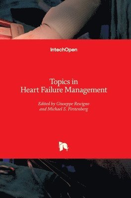 Giuseppe Rescigno, Michael S. Firstenberg - Topics in Heart Failure Management, Inbunden