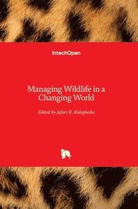 bokomslag Managing Wildlife in a Changing World