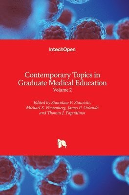 Thomas John Papadimos, James P. Orlando, Michael S. Firstenberg, Stanislaw P. Stawicki - Contemporary Topics in Graduate Medical Education, Inbunden