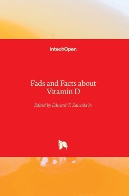 Edward T. Zawada Jr., Jr. Zawada, Edward T., Edward T. Zawada Jr. - Fads and Facts about Vitamin D, Inbunden