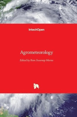 Ram Swaroop Meena - Agrometeorology, Inbunden