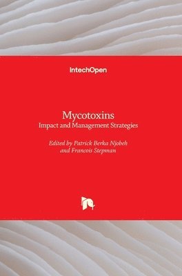 Patrick Berka Njobeh, Francois Stepman - Mycotoxins, Inbunden. Tillgänglighet: Lägg i varukorg