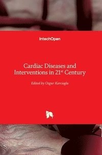 bokomslag Cardiac Diseases and Interventions in 21st Century