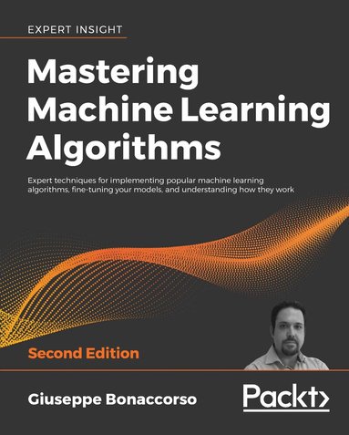 Giuseppe Bonaccorso - Mastering Machine Learning Algorithms, Häftad