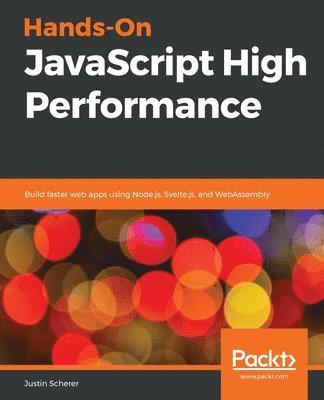 Hands-On JavaScript High Performance 1