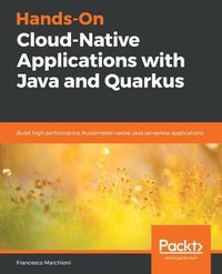 bokomslag Hands-On Cloud-Native Applications with Java and Quarkus