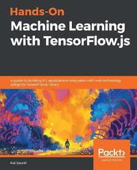 bokomslag Hands-On Machine Learning with TensorFlow.js
