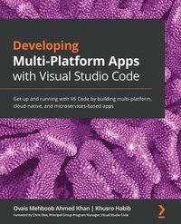 bokomslag Developing Multi-Platform Apps with Visual Studio Code