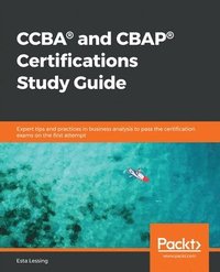 bokomslag CCBA and CBAP Certifications Study Guide