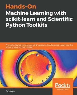 Hands-On Machine Learning with scikit-learn and Scientific Python Toolkits 1