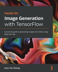 bokomslag Hands-On Image Generation with TensorFlow
