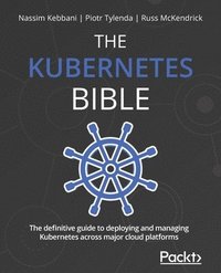 bokomslag The Kubernetes Bible