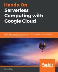 bokomslag Hands-On Serverless Computing with Google Cloud