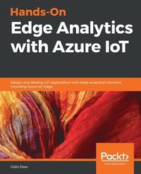 bokomslag Hands-On Edge Analytics with Azure IoT