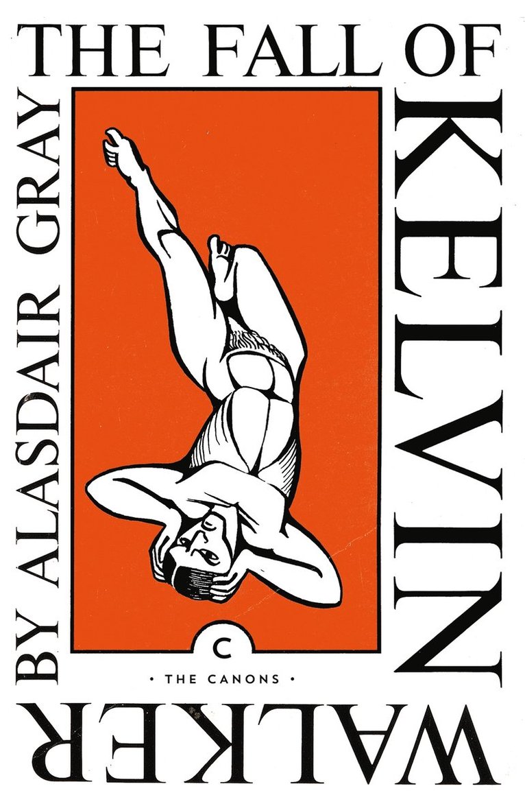 Alasdair Gray - Fall of Kelvin Walker, Häftad