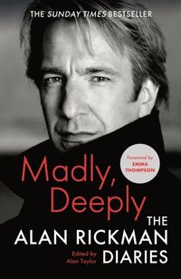 bokomslag Madly, Deeply: The Alan Rickman Diaries