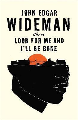 John Edgar Wideman - Look For Me and I'll Be Gone, Inbunden