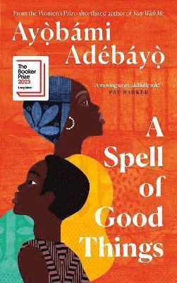 Ayobami Adebayo - Spell of Good Things, Inbunden