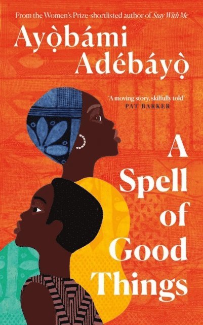 Ayobami Adebayo, Ayòbámi Adébáyò - A Spell of Good Things, Häftad