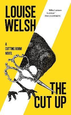 Louise Welsh - Cut Up, Inbunden
