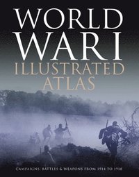 bokomslag World War I Illustrated Atlas