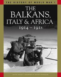 bokomslag The Balkans, Italy & Africa 1914-1918