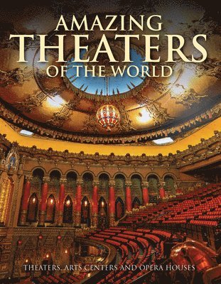 bokomslag Amazing Theaters Of The World