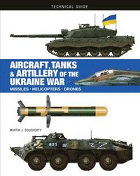 bokomslag Aircraft, Tanks and Artillery of the Ukraine War