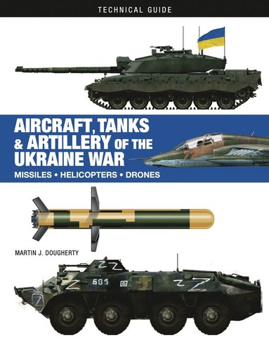 bokomslag Aircraft, Tanks and Artillery of the Ukraine War