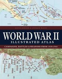 bokomslag World War II Illustrated Atlas